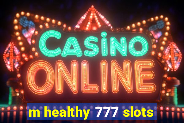 m healthy 777 slots